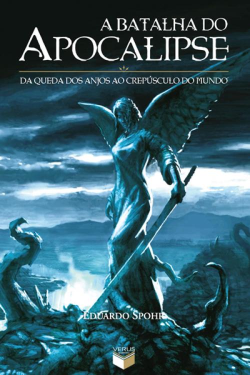 Cover of the book A batalha do Apocalipse by Eduardo Spohr, Verus