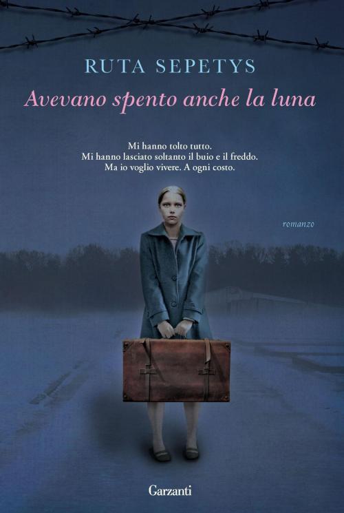 Cover of the book Avevano spento anche la luna by Ruta Sepetys, Garzanti
