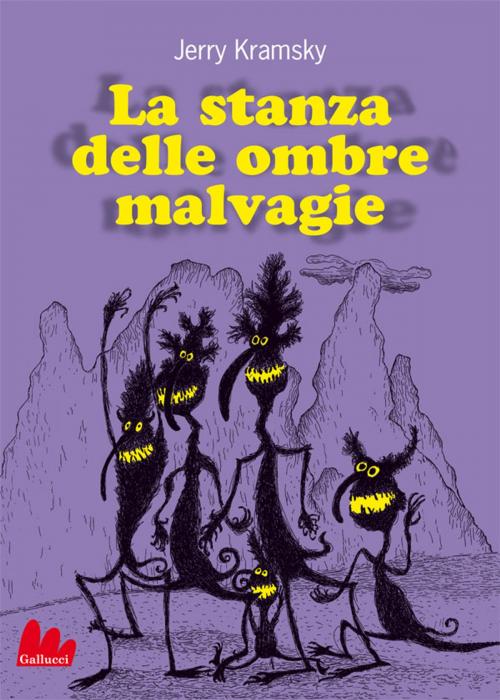 Cover of the book La stanza delle ombre malvagie by Jerry Kramsky, Gallucci