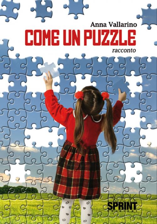 Cover of the book Come un puzzle by Anna Vallarino, Booksprint