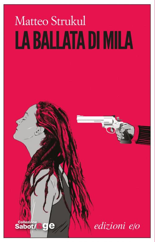 Cover of the book La ballata di Mila by Matteo Strukul, Edizioni e/o