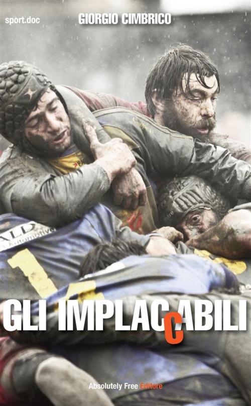 Cover of the book Gli implaccabili by Giorgio Cimbrico, Absolutely Free