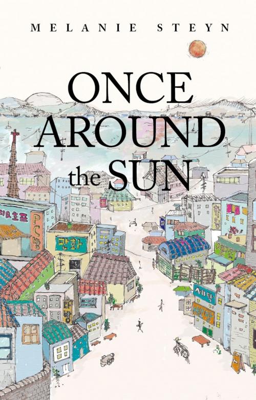 Cover of the book Once Around the Sun by Melanie Steyn, Seoul Selection