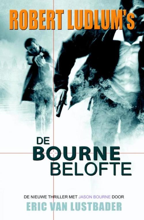 Cover of the book De Bourne belofte by Robert Ludlum, Eric Van Lustbader, Luitingh-Sijthoff B.V., Uitgeverij