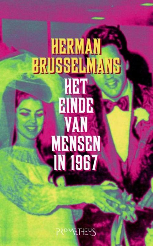 Cover of the book Het einde van de mensen in 1967 by Herman Brusselmans, Prometheus, Uitgeverij