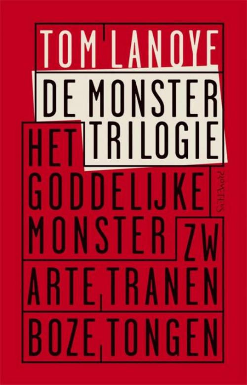 Cover of the book De monstertrilogie by Tom Lanoye, Prometheus, Uitgeverij