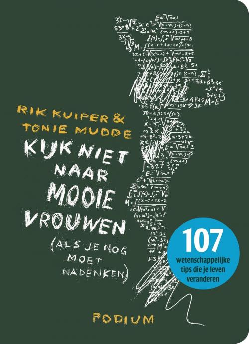 Cover of the book Kijk niet naar mooie vrouwen by Rik Kuiper, Tonie Mudde, Podium b.v. Uitgeverij