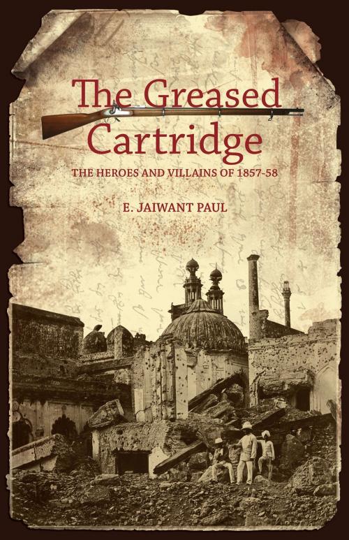 Cover of the book The Greased Cartridge by E. Jaiwant Paul, Roli Books