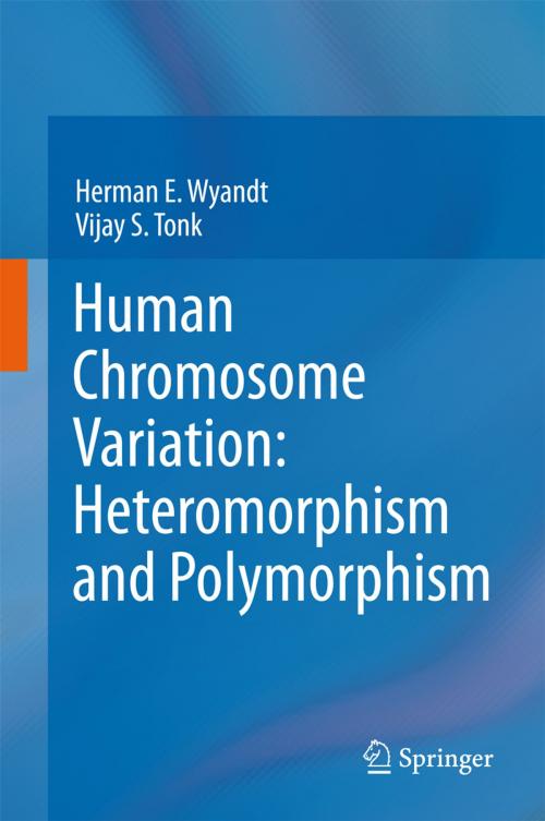 Cover of the book Human Chromosome Variation: Heteromorphism and Polymorphism by Vijay S. Tonk, Herman E. Wyandt, Springer Netherlands
