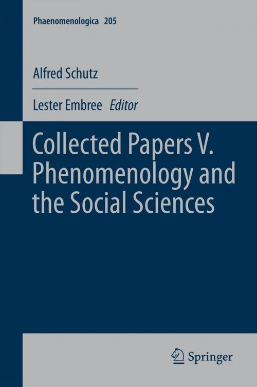 Cover of the book Collected Papers V. Phenomenology and the Social Sciences by Alfred Schutz, Springer Netherlands