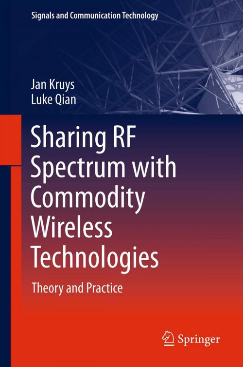 Cover of the book Sharing RF Spectrum with Commodity Wireless Technologies by Jan Kruys, Luke Qian, Springer Netherlands