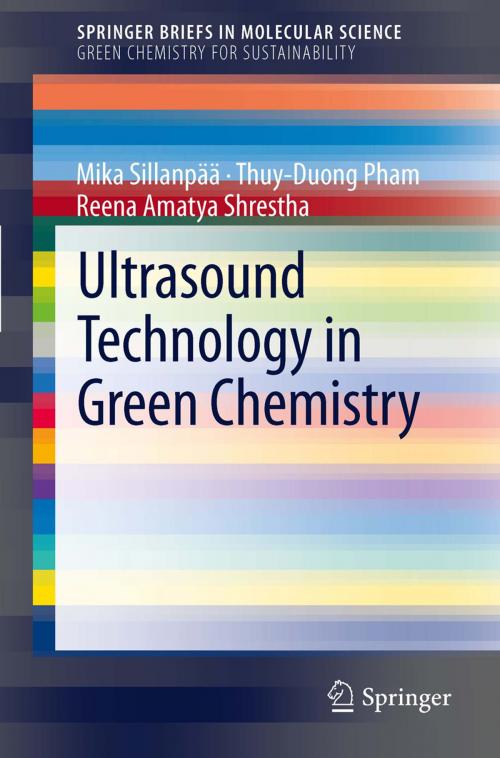 Cover of the book Ultrasound Technology in Green Chemistry by Mika Sillanpää, Thuy-Duong Pham, Reena Amatya Shrestha, Springer Netherlands