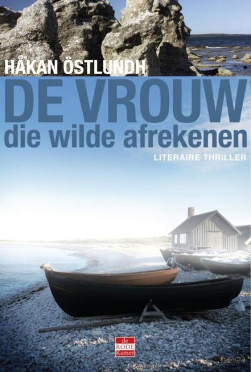 Cover of the book De vrouw die wilde afrekenen by Håkan Östlundh, Rode Kamer, de
