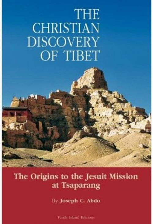 Cover of the book The Christian Discovery of Tibet by Joe Abdo, Joe Abdo