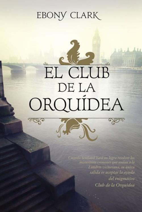 Cover of the book El club de la orquídea by Ebony Clark, Editorial Vestales
