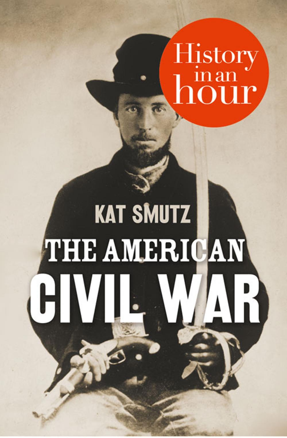 Big bigCover of The American Civil War: History in an Hour