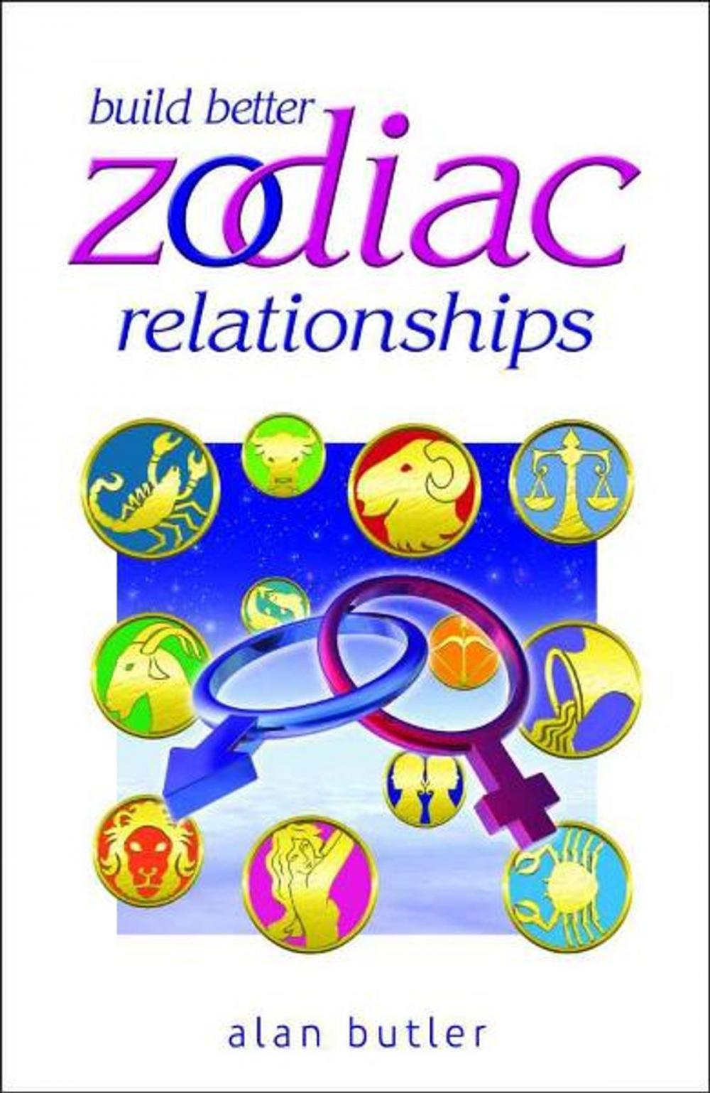 Big bigCover of Build Better Zodiac Relationships