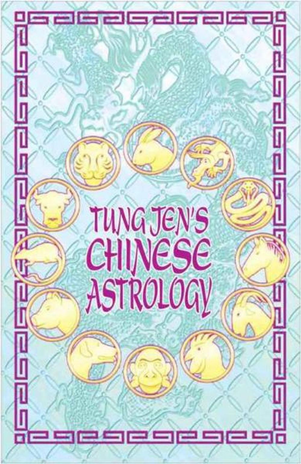Big bigCover of Tung Jen's Chinese Astrology