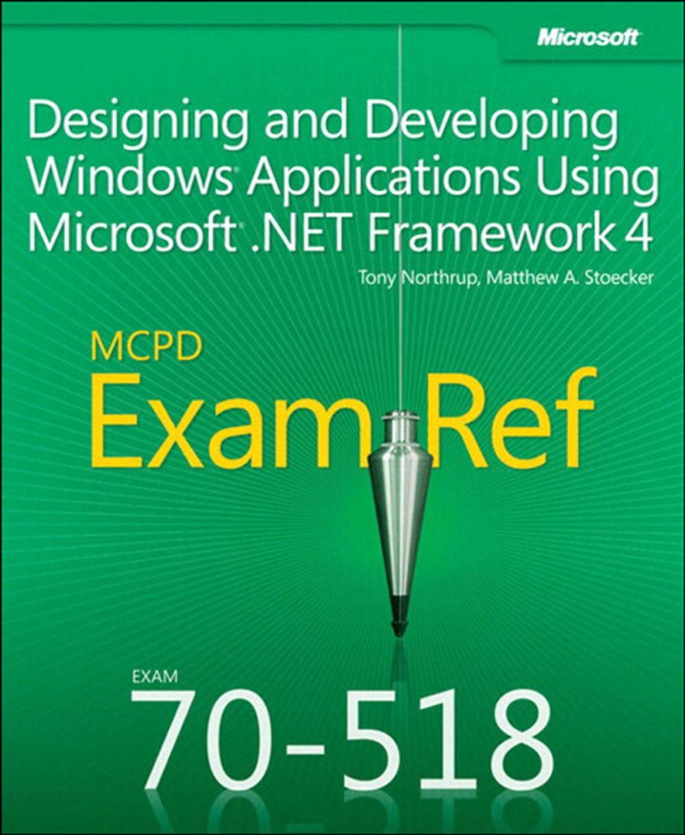 Big bigCover of Exam Ref 70-518 Designing and Developing Windows Applications Using Microsoft .NET Framework 4 (MCPD)