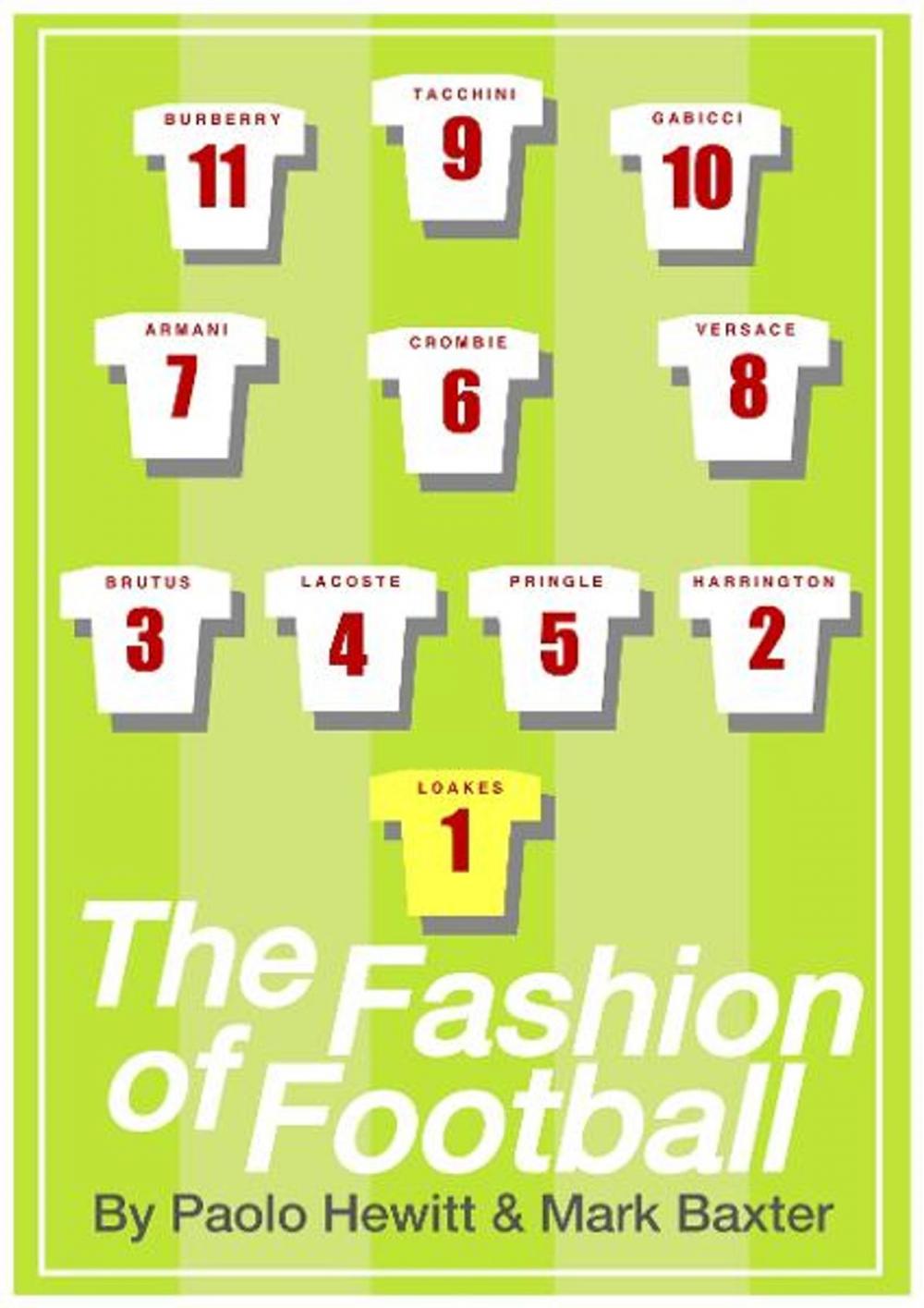 Big bigCover of THE FASHION OF FOOTBALL, FROM BEST TO BECKHAM, FROM MOD TO LABEL SLAVE