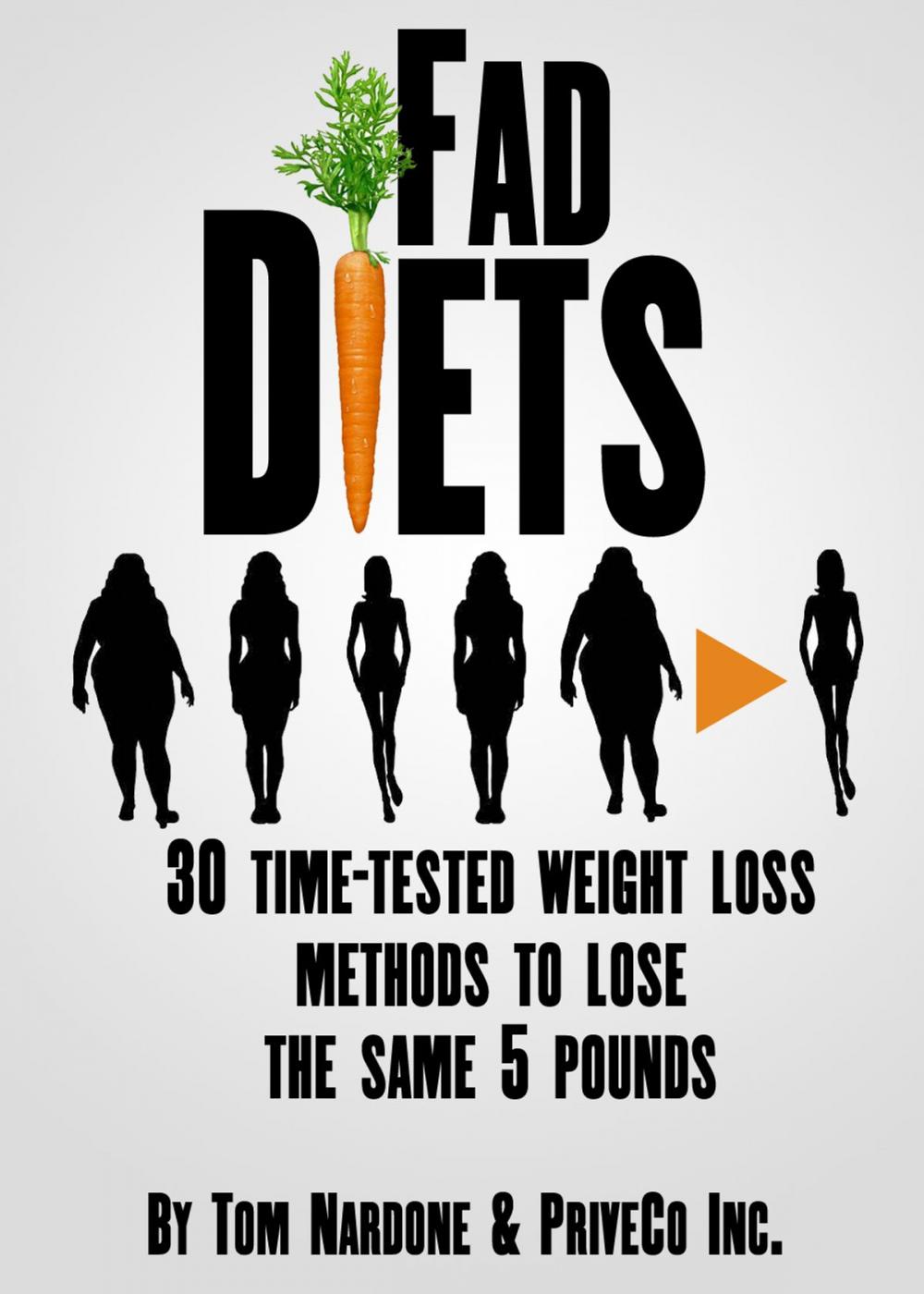 Big bigCover of Fad Diets: 30 Time-Tested Weight Loss Methods to Lose the Same 5 Pounds