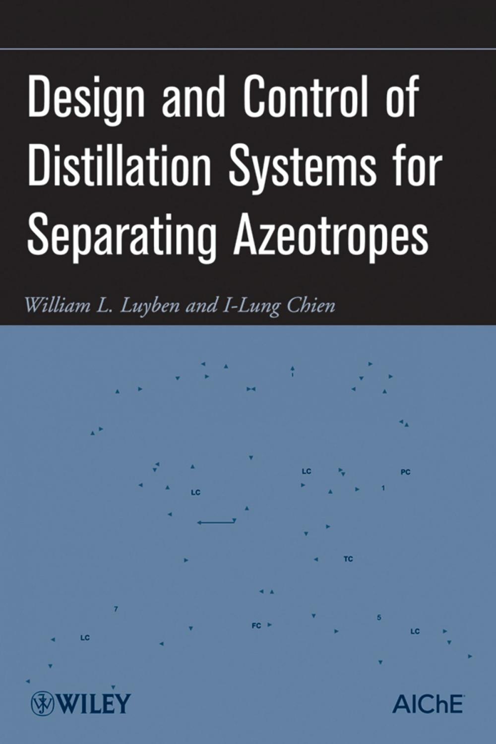 Big bigCover of Design and Control of Distillation Systems for Separating Azeotropes
