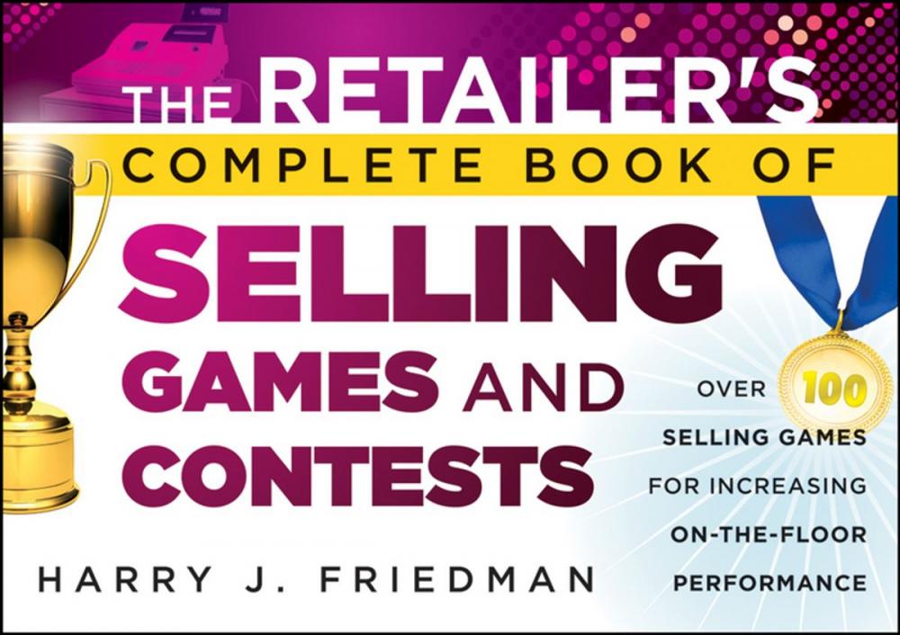 Big bigCover of The Retailer's Complete Book of Selling Games and Contests