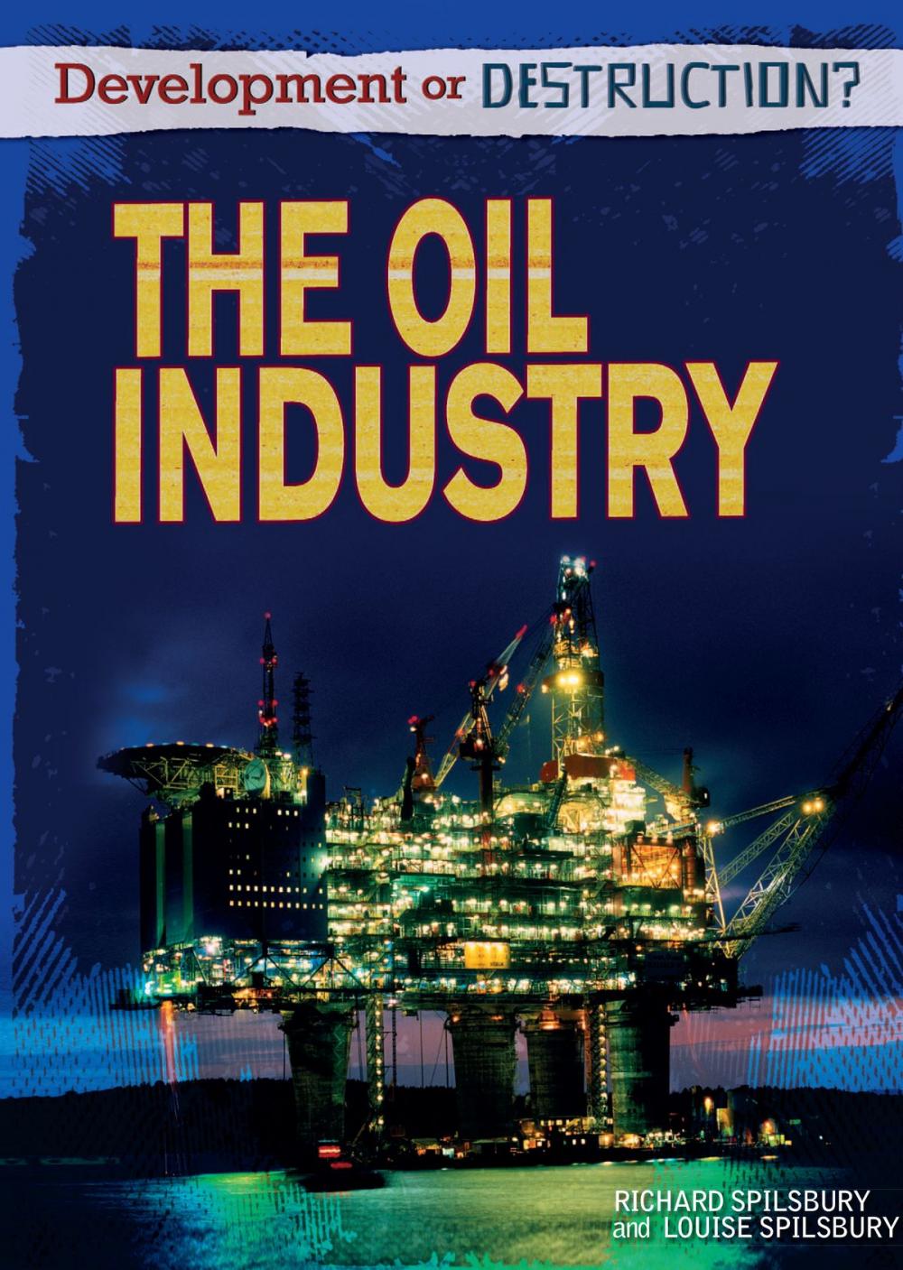 Big bigCover of The Oil Industry