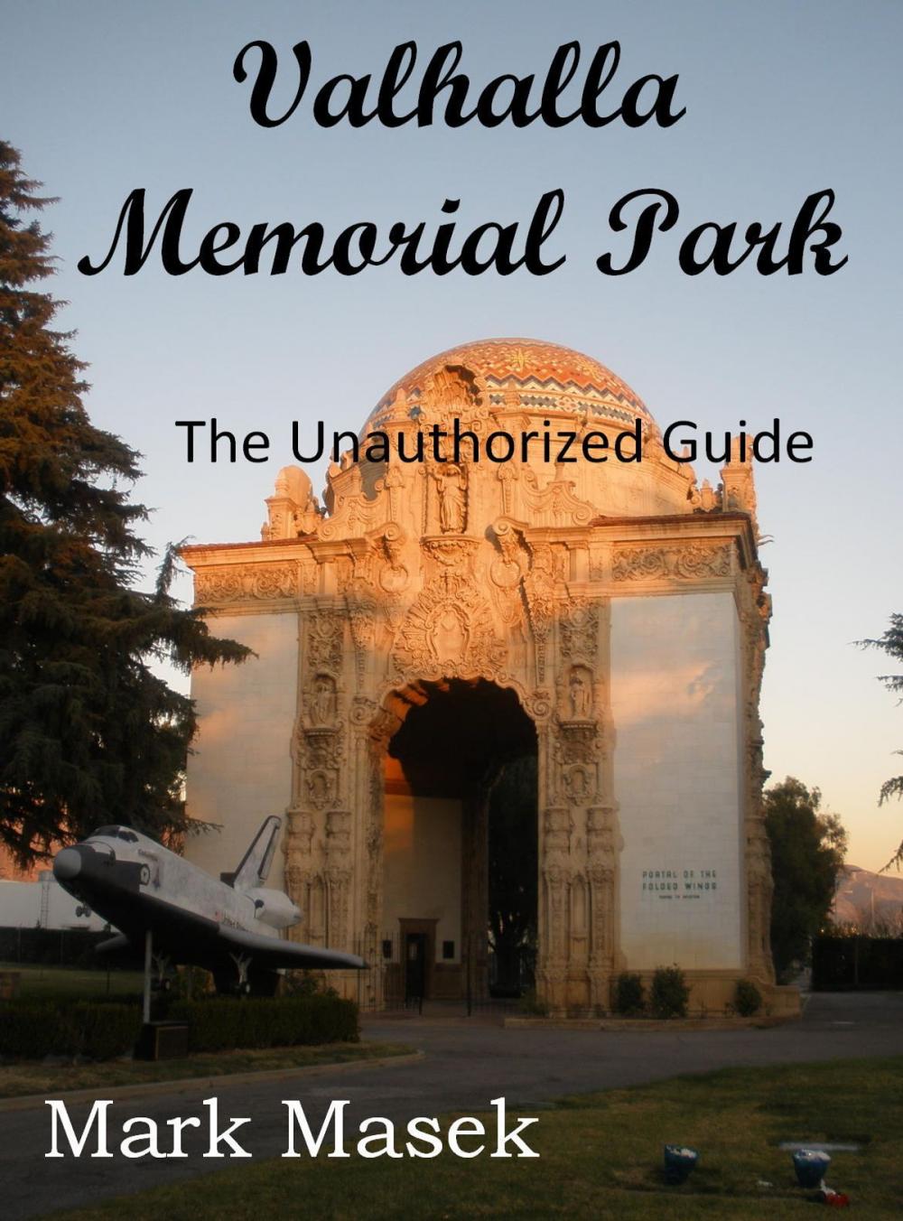 Big bigCover of Valhalla Memorial Park: The Unauthorized Guide