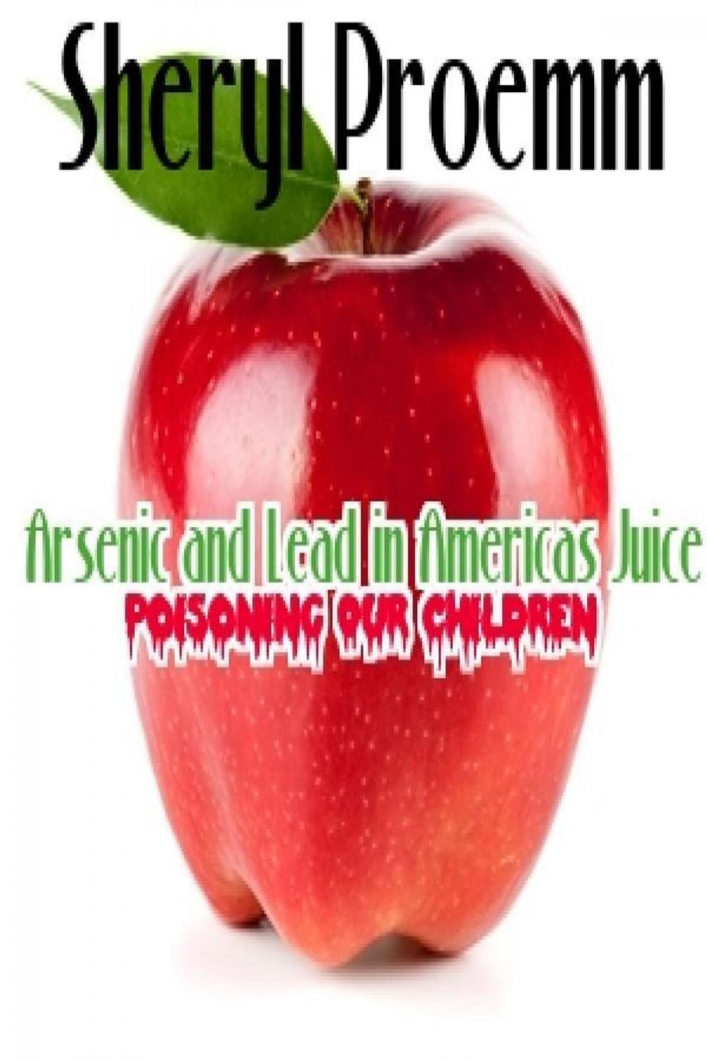 Big bigCover of Arsenic & Lead in America’s Juice Poisoning Our Children