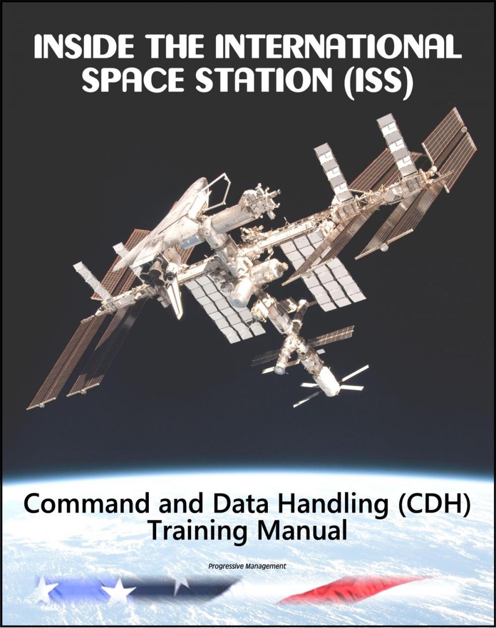Big bigCover of Inside the International Space Station (ISS): NASA Command and Data Handling (CDH) Astronaut Training Manual