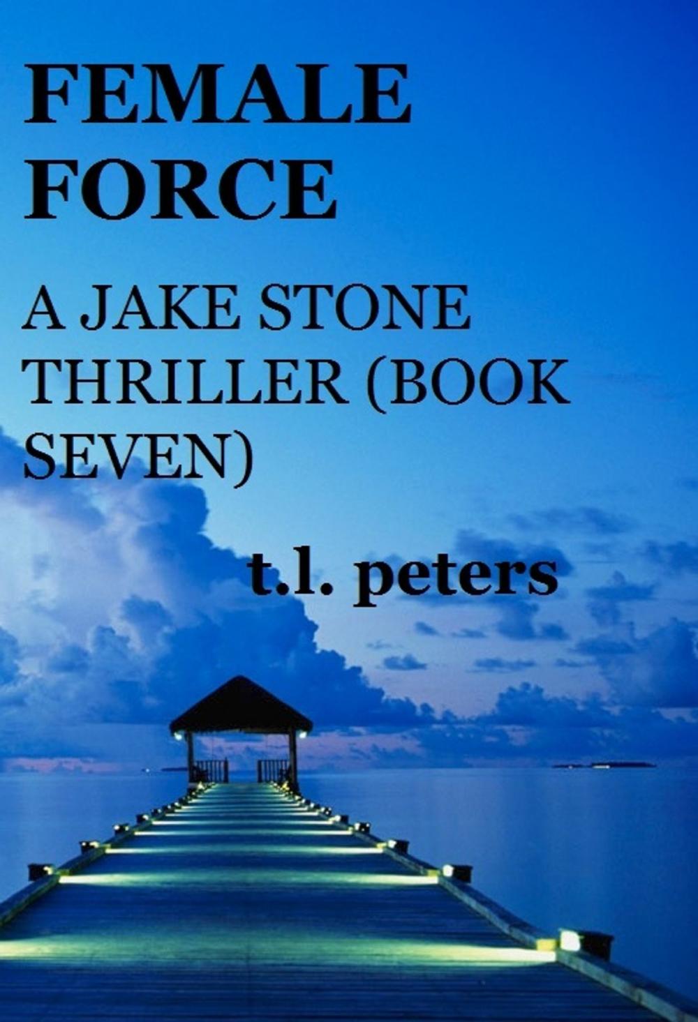 Big bigCover of Female Force, A Jake Stone Thriller (Book Seven)