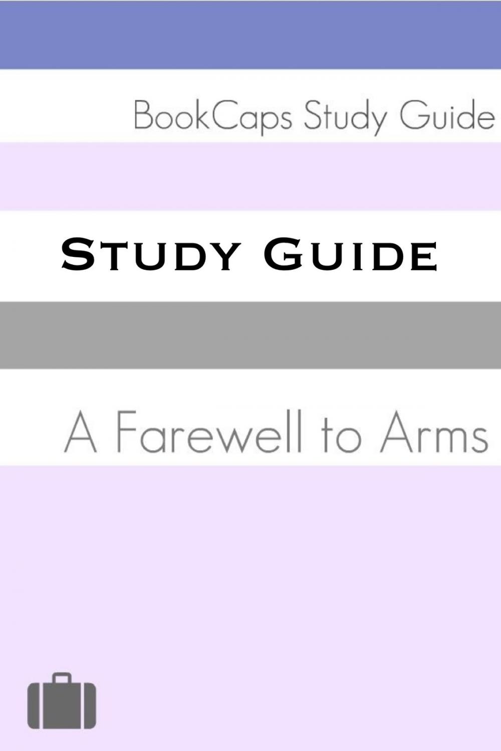 Big bigCover of Study Guide: A Farewell to Arms (A BookCaps Study Guide)