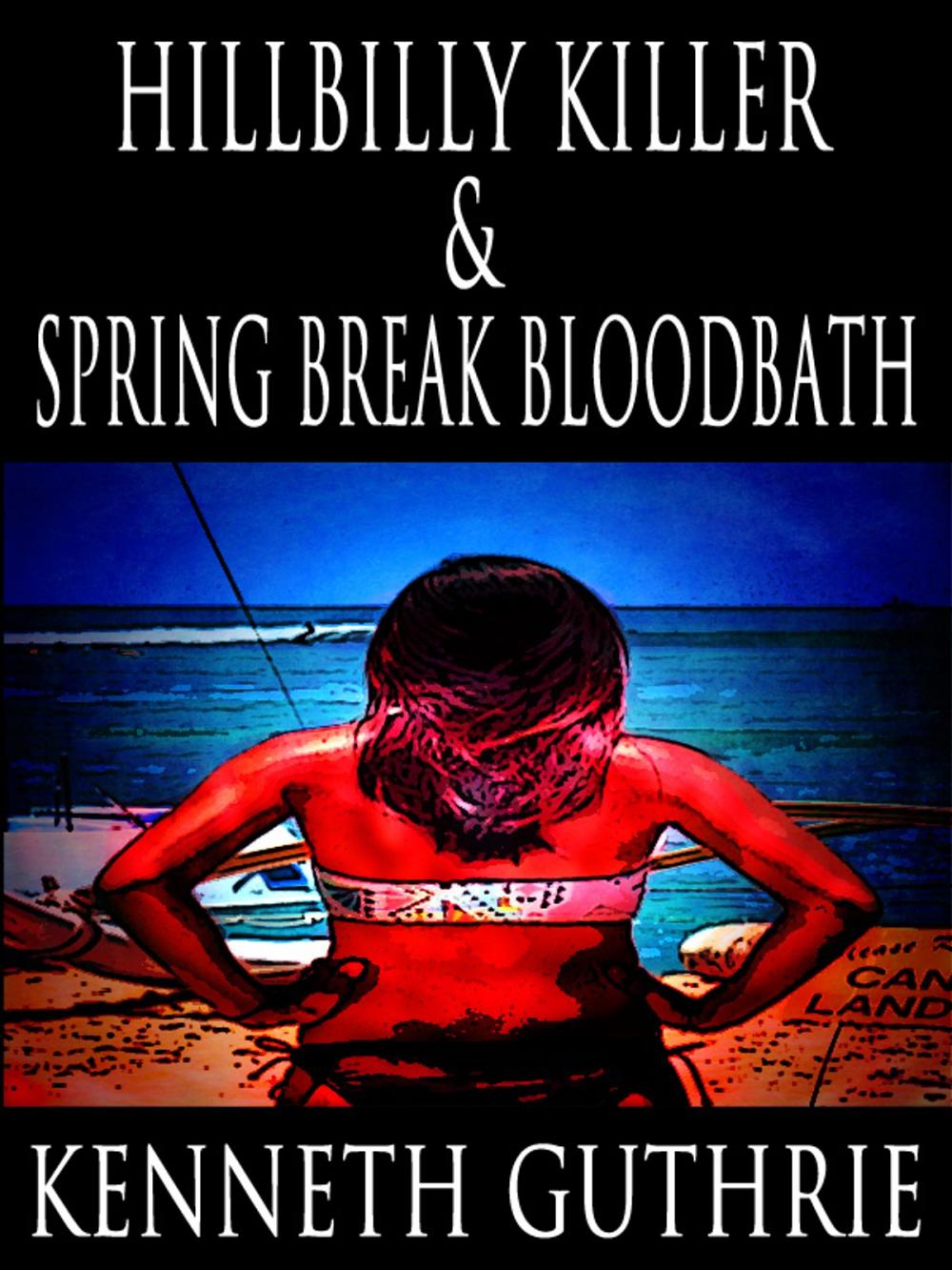 Big bigCover of Hillbilly Killer and Spring Break Bloodbath (Two Story Pack)