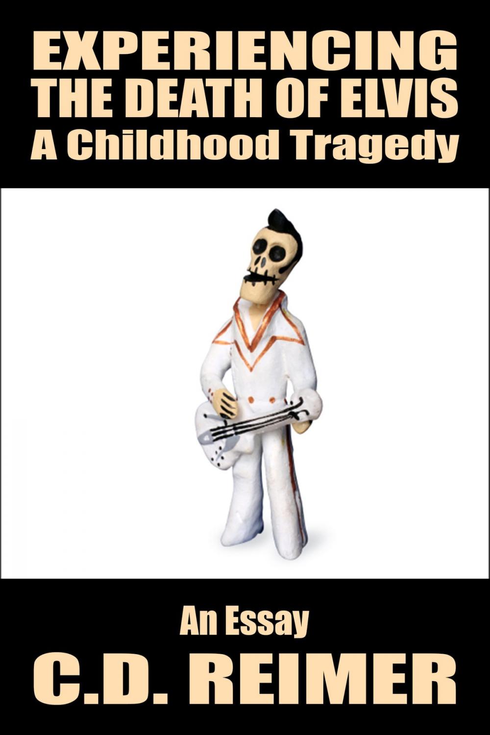 Big bigCover of Experiencing The Death of Elvis: A Childhood Tragedy (Essay)