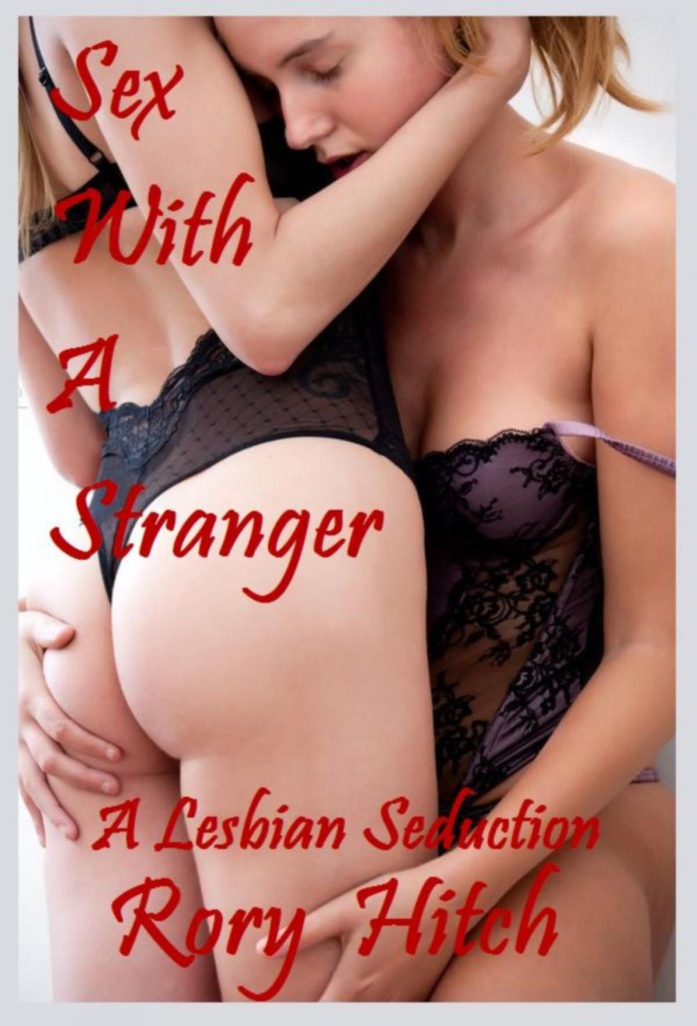 Big bigCover of Sex With A Stranger: A Lesbian Seduction