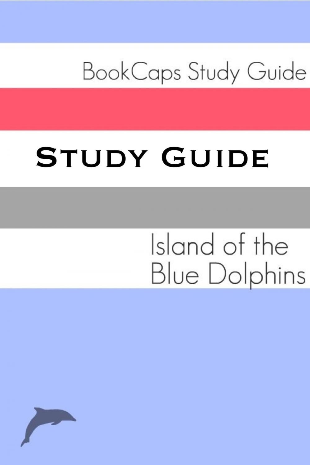 Big bigCover of Study Guide: Island of the Blue Dolphins (A BookCaps Study Guide)