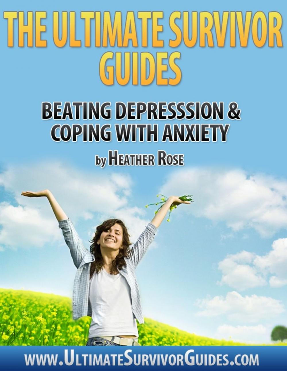 Big bigCover of The Ultimate Survivor Guides: Beating Depression & Coping With Anxiety