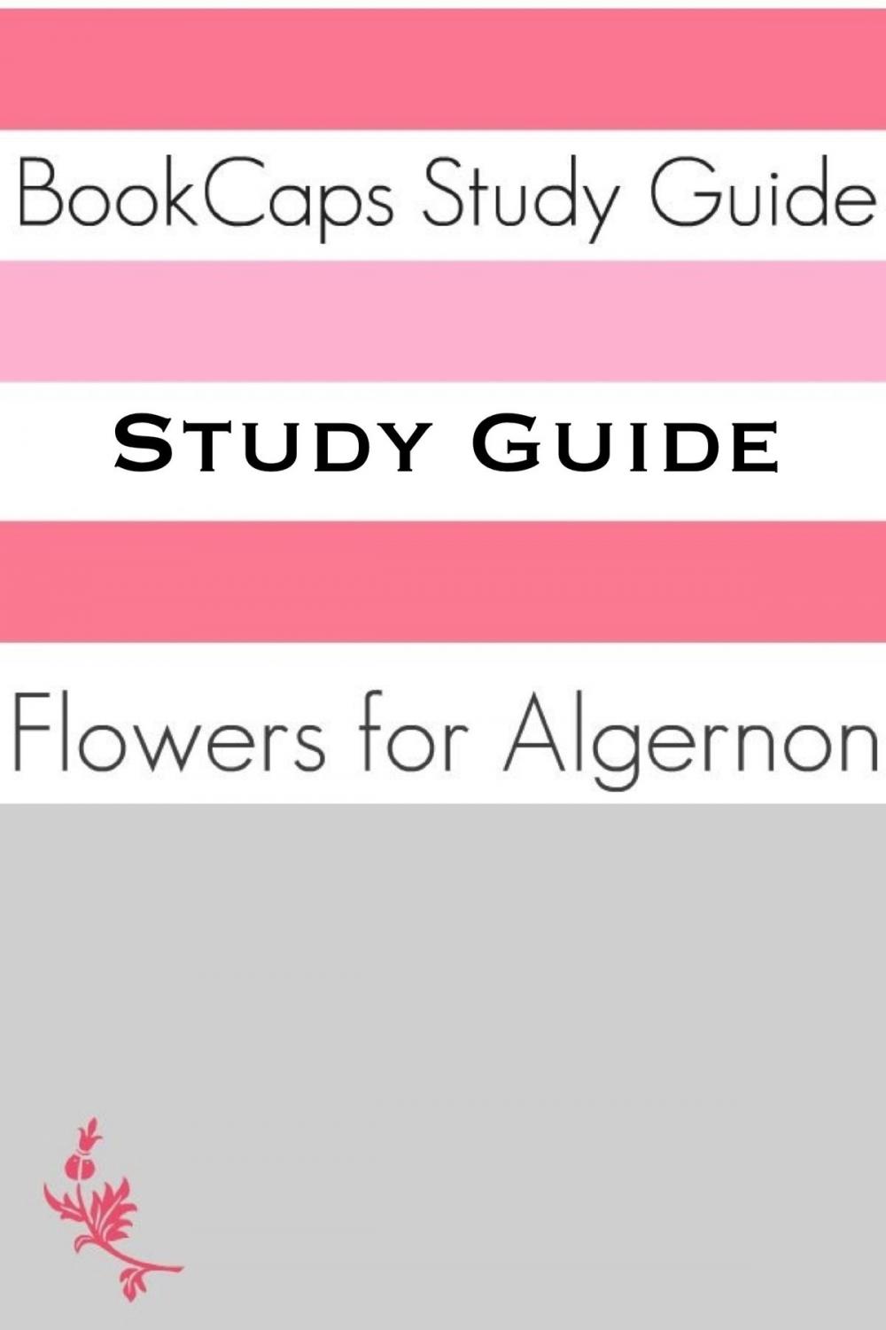 Big bigCover of Study Guide: Flowers for Algernon (A BookCaps Study Guide)