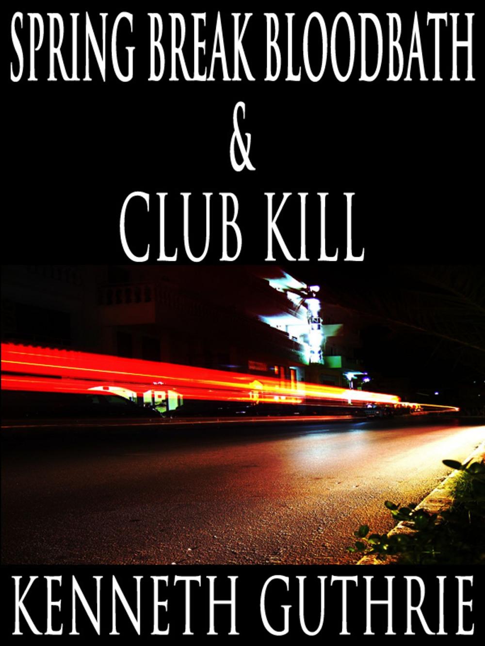 Big bigCover of Spring Break Bloodbath and Club Kill (Two Story Pack)