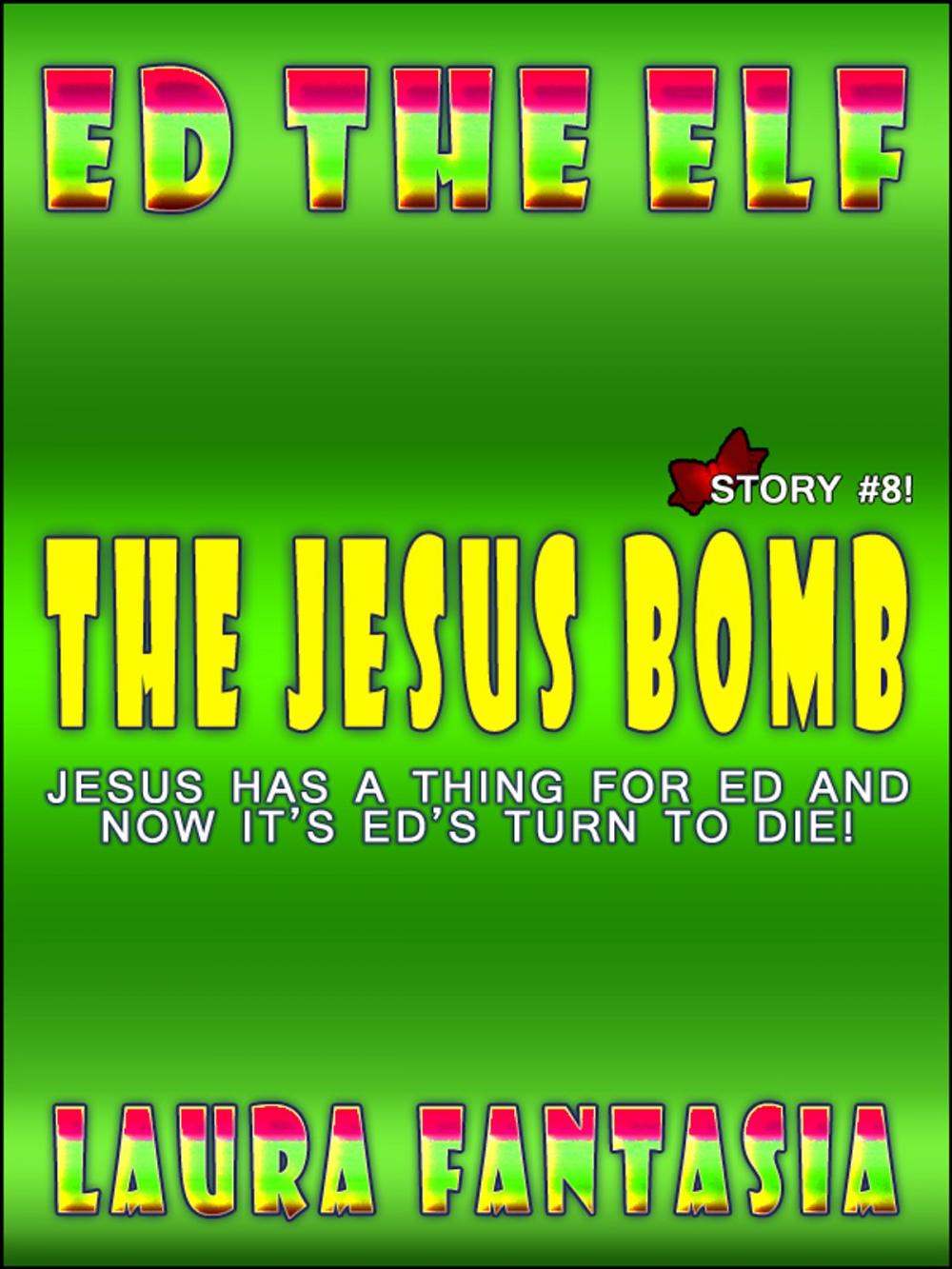 Big bigCover of The Jesus Bomb (Ed The Elf #8)