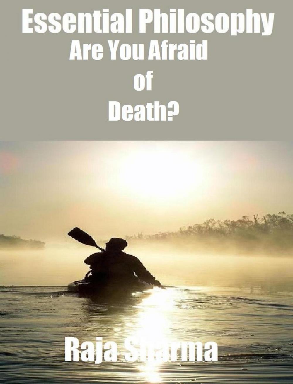 Big bigCover of Essential Philosophy: Are You Afraid of Death?