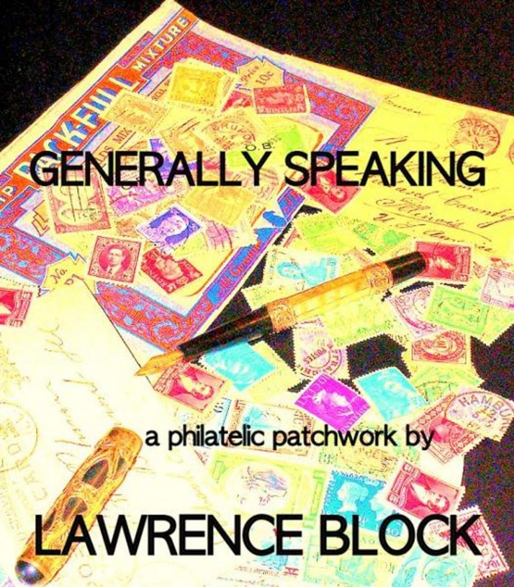 Big bigCover of Generally Speaking: a philatelic patchwork