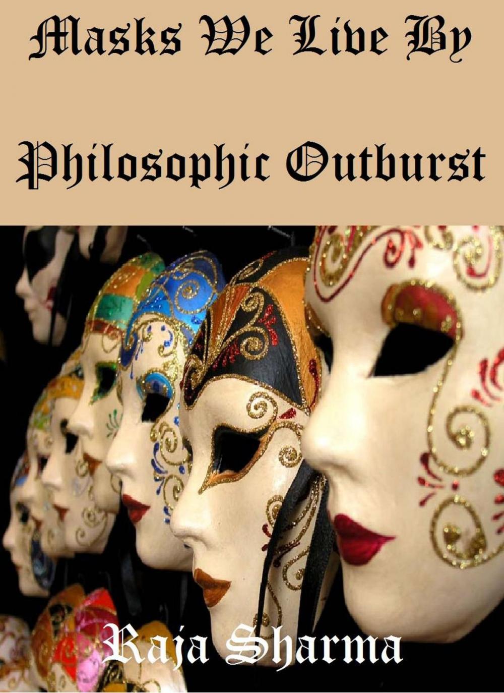 Big bigCover of Masks We Live By: Philosophic Outburst