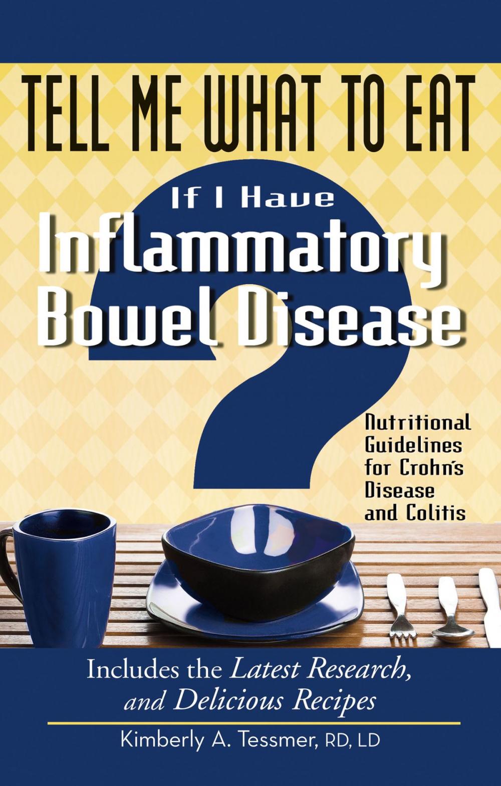 Big bigCover of Tell Me What to Eat If I Have Inflammatory Bowel Disease