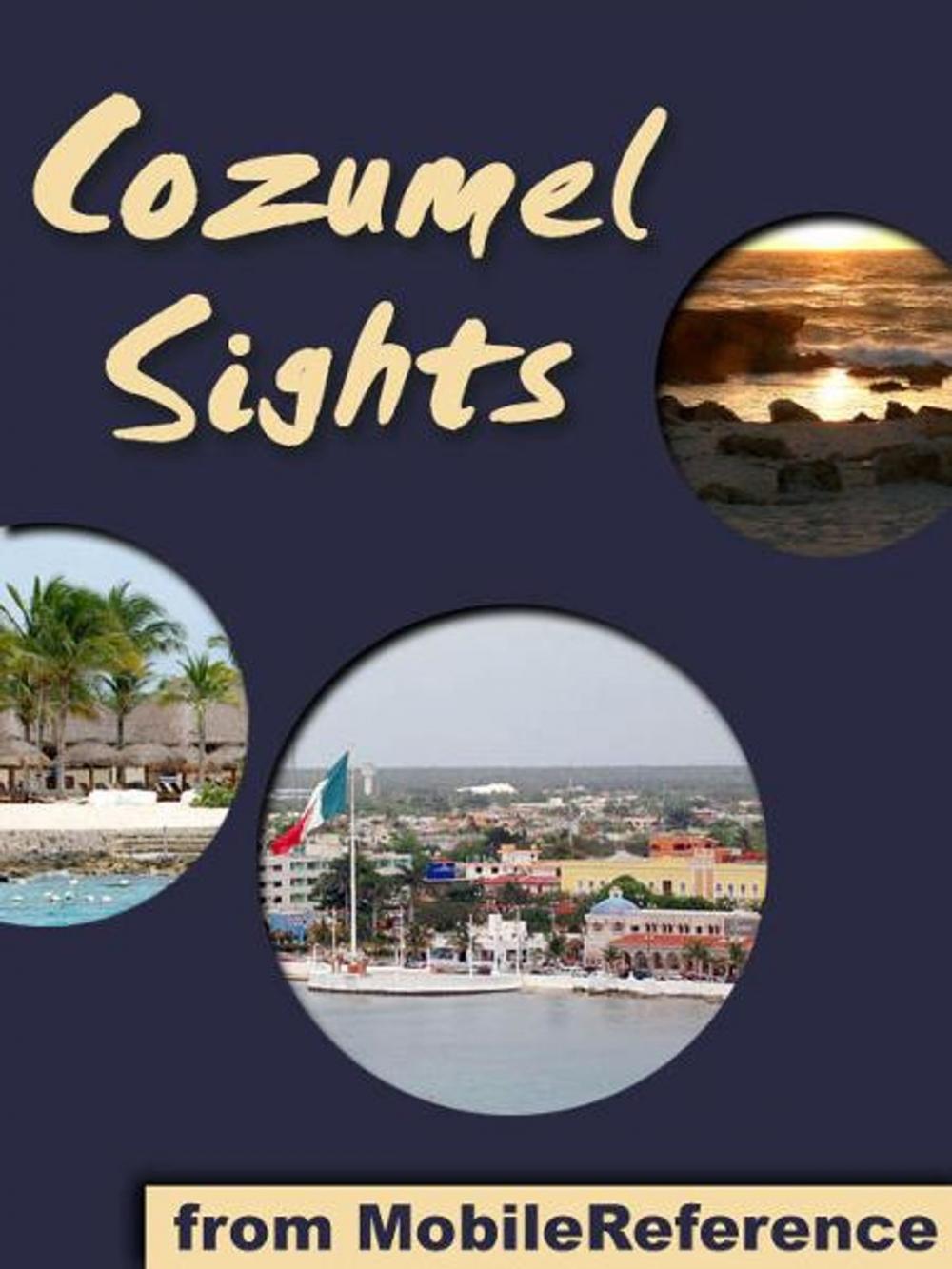 Big bigCover of Cozumel Sights: a travel guide to the main attractions in Cozumel, Mexico (Mobi Sights)