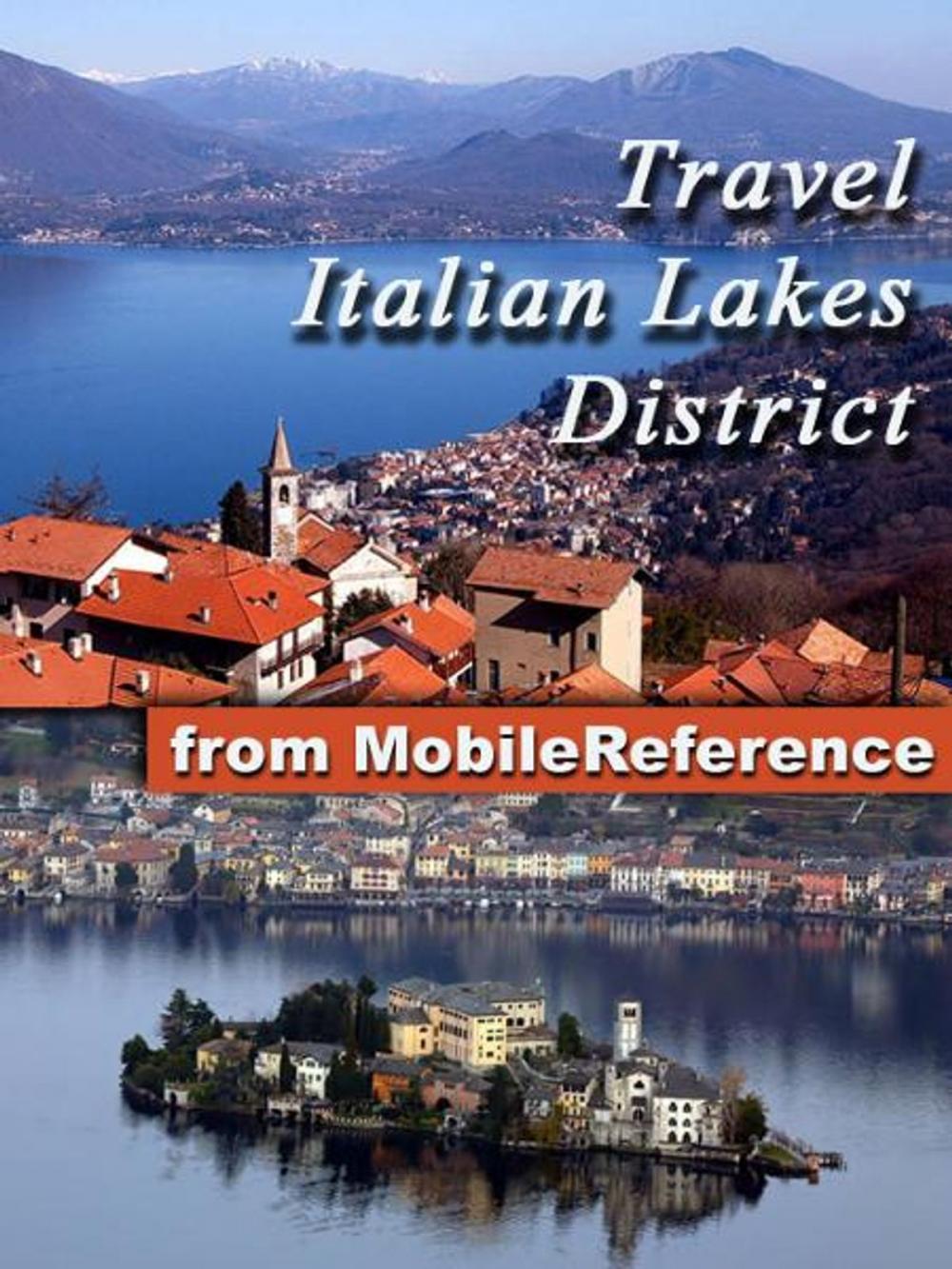 Big bigCover of Travel Italian Lakes District: Illustrated Phrasebook and Maps. Includes Lake Como, Lake Garda, Lake Maggiore, Lake Lugano, Lake Iseo & more (Mobi Travel)
