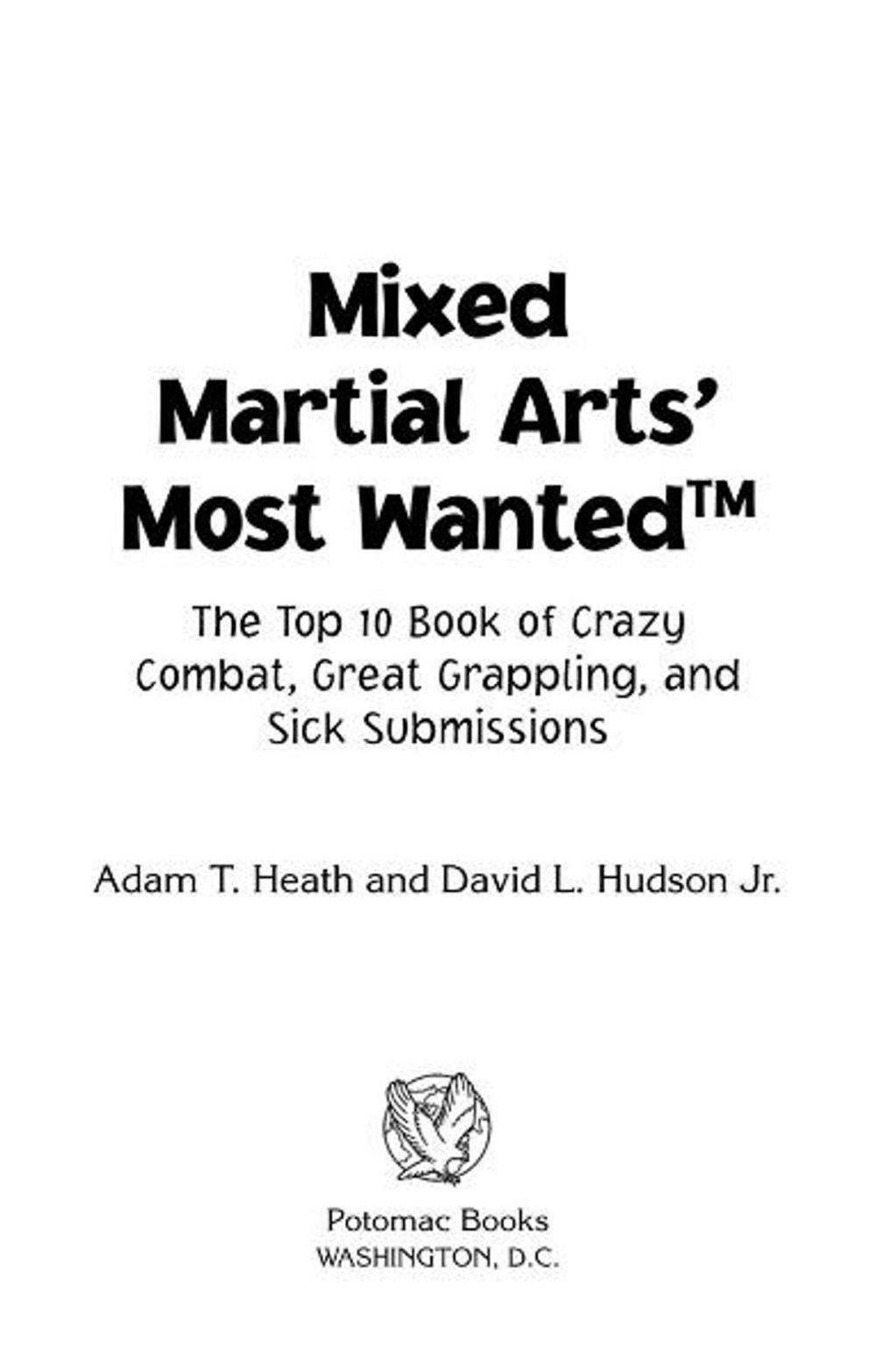 Big bigCover of Mixed Martial Arts' Most Wanted™: The Top 10 Book of Crazy Combat, Great Grappling, and Sick Submissions