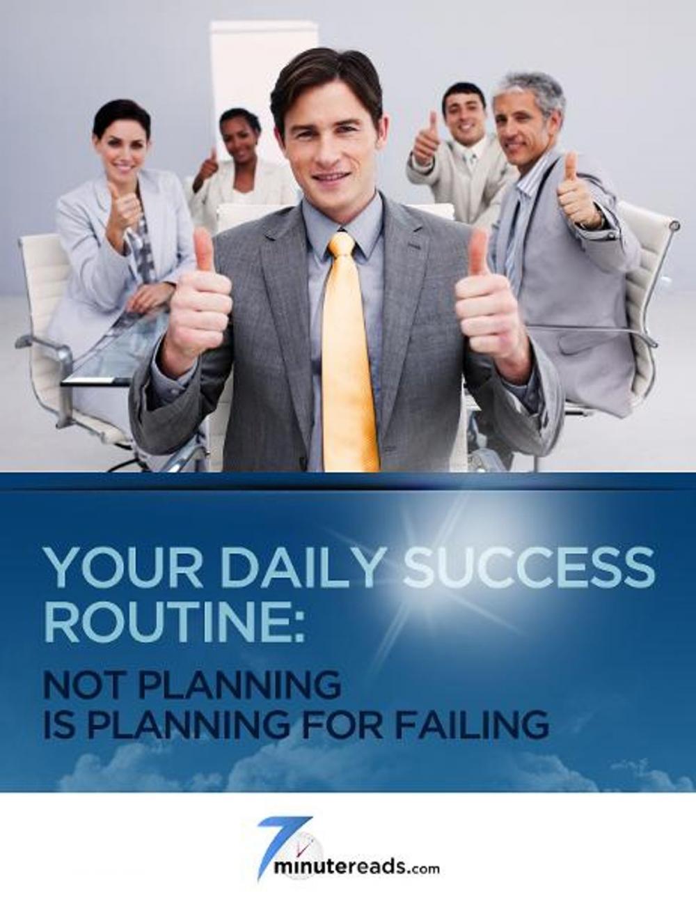 Big bigCover of Your Daily Success Routine - Not Planning is Planning for Failing