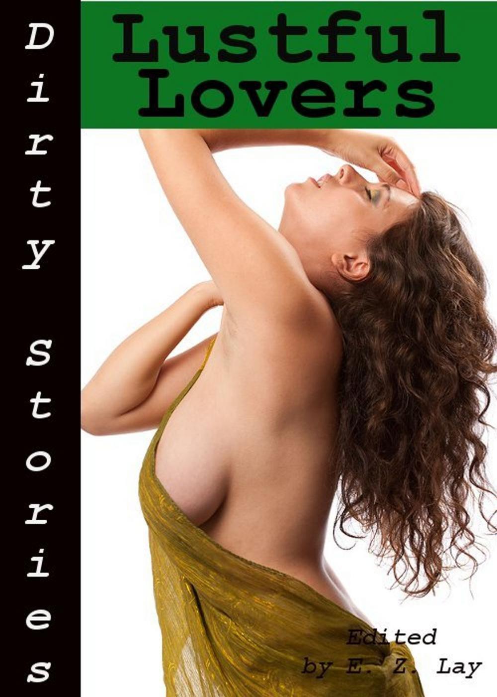 Big bigCover of Dirty Stories: Lustful Lovers, Erotic Tales